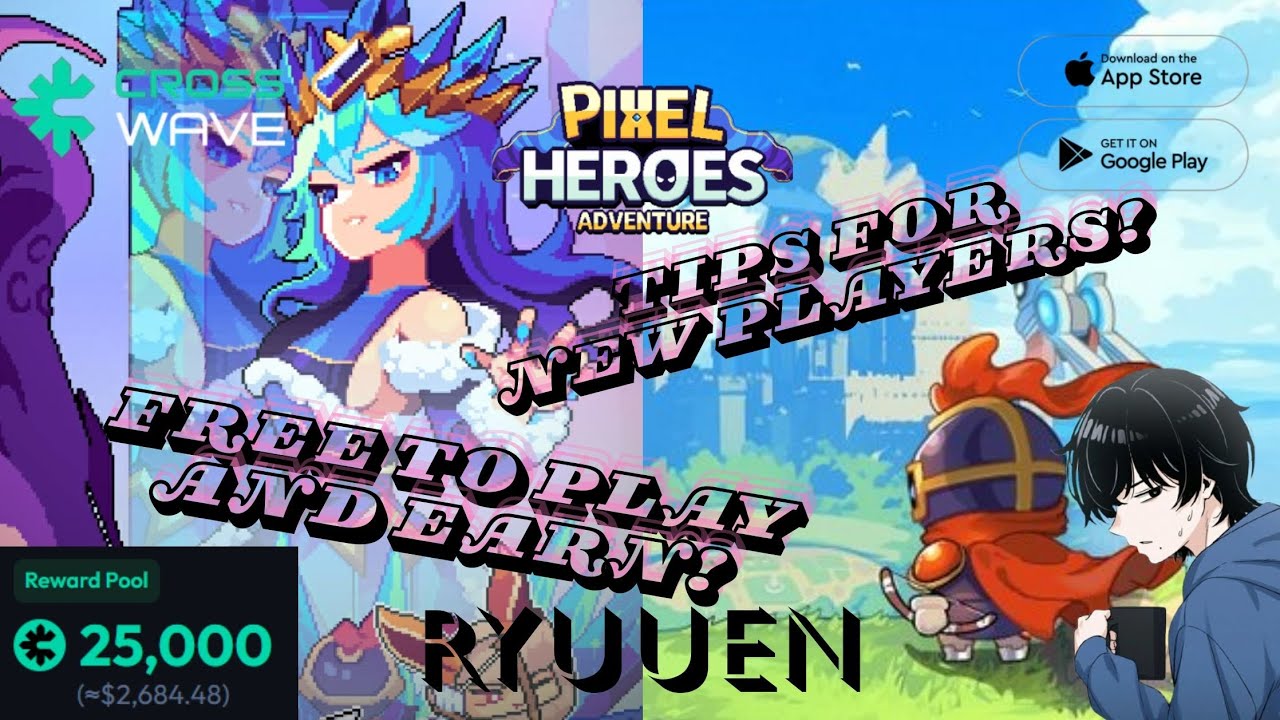 | 25K CROSS | FREE TO PLAY AND EARN! PIXEL HEROES ADVENTURE -  TIPS FOR NEW PLAYERS (PART 1)