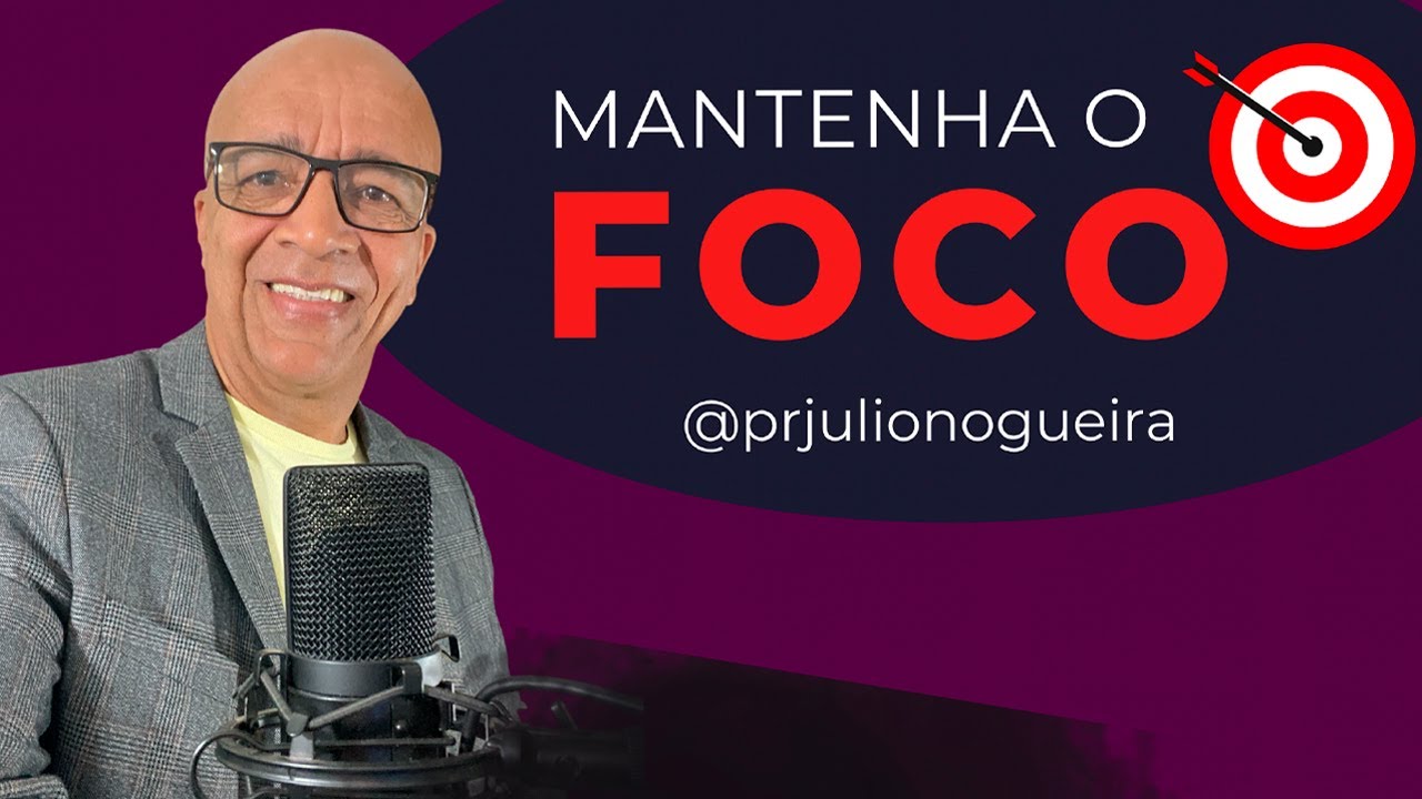 MANTENHA O FOCO!