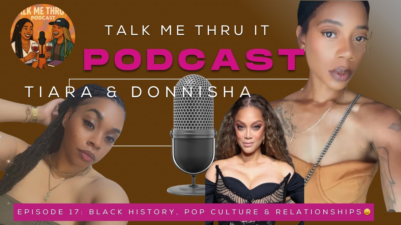 TMTI Episode 17: Black History, Pop Culture & Relationships 😩