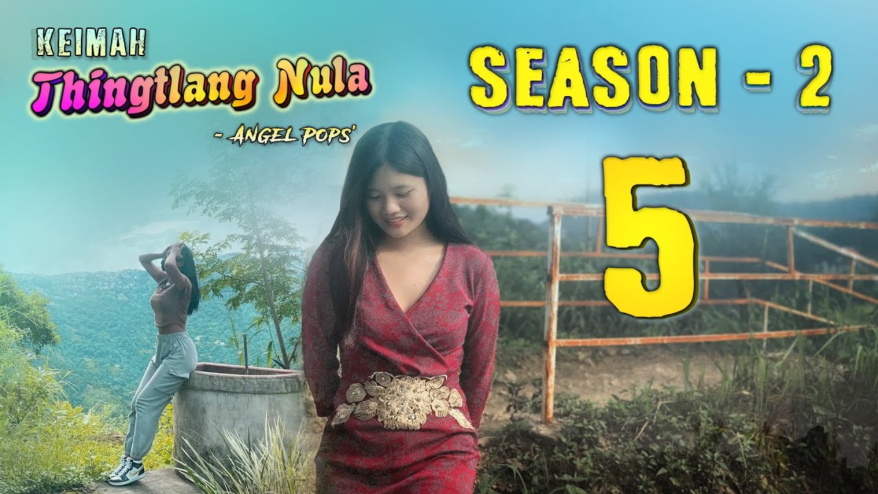 Keimah Thingtlang Nula S2 - (Epi 5)