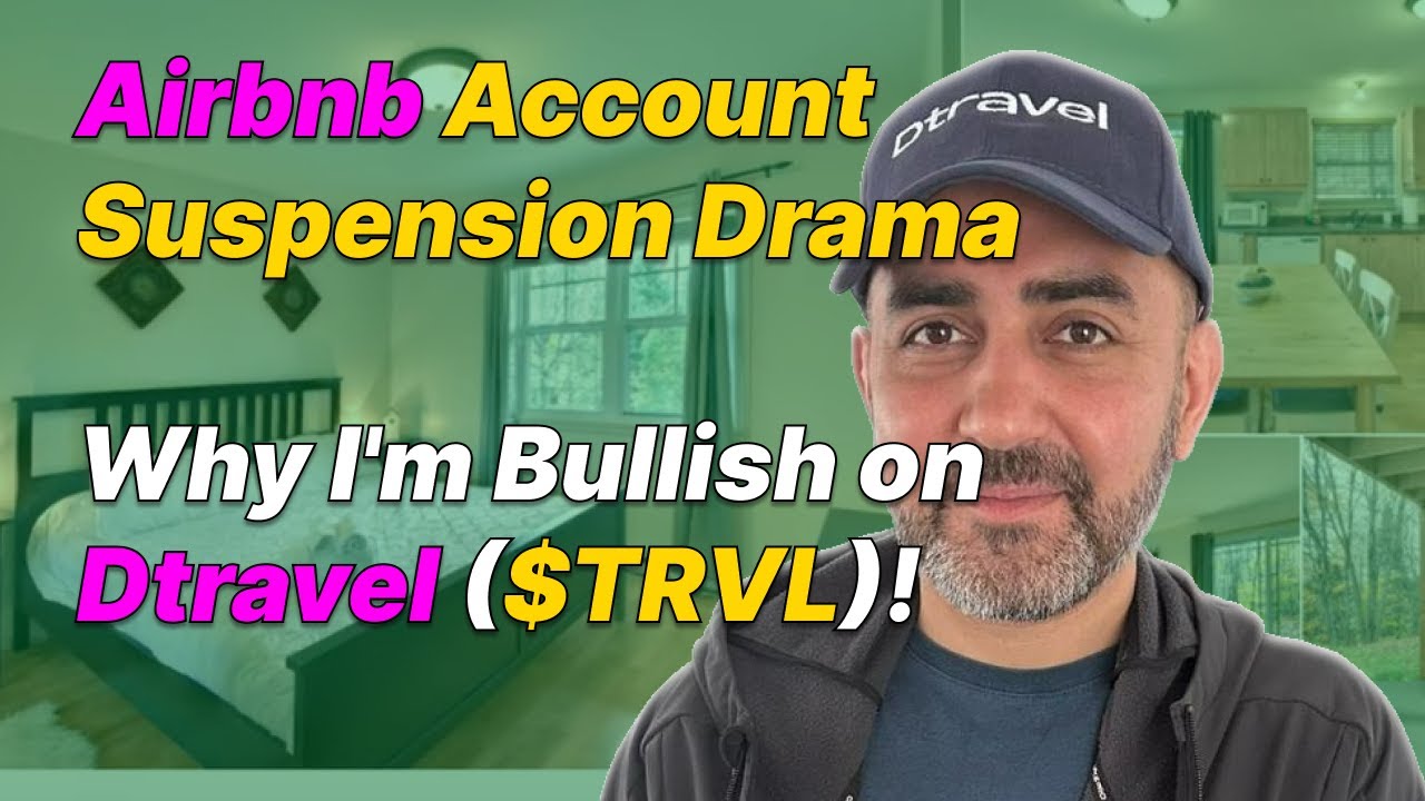 Airbnb Account Suspension Drama & Why I'm Bullish on Dtravel ($TRVL)!