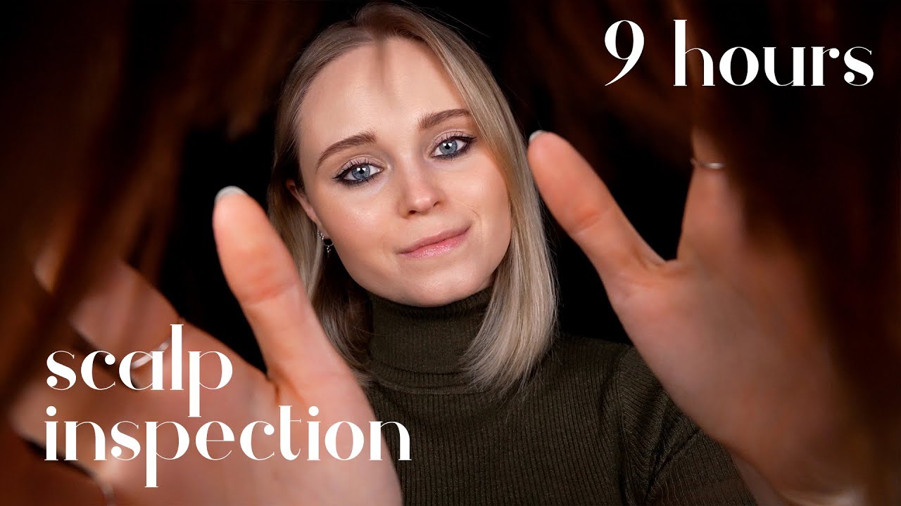 ASMR | 9 hours of SCALP EXAMS on YOU