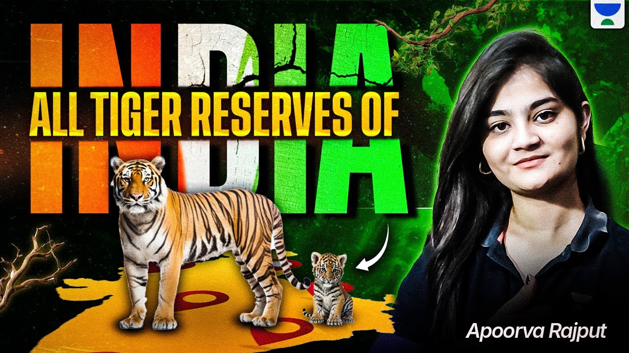 All Tiger Reserves of India in One Video | Complete UPSC CSE 2025/26 Guide | By Apoorva Rajput