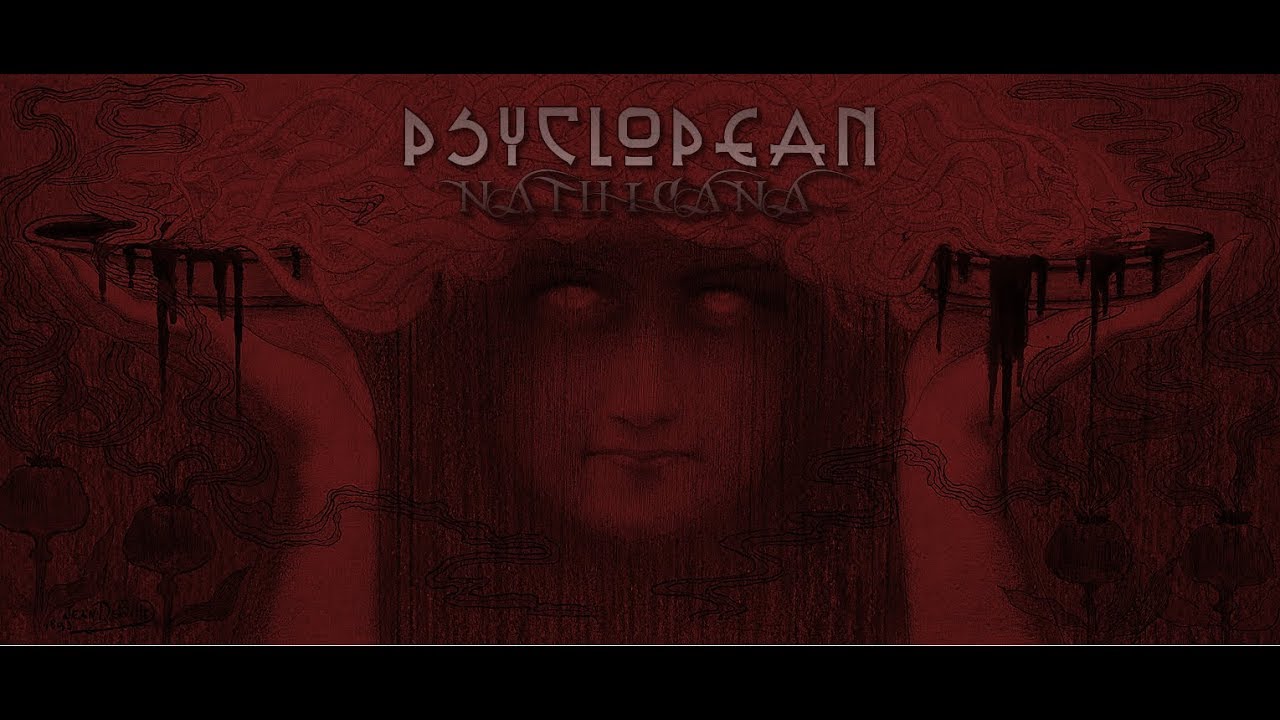 Psyclopean - Nathicana (atmospheric/dark ambient/cinematic/experimental/drone/mythos) 2018