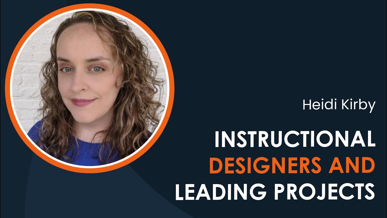 Instructional Designers and Leading Projects with Heidi Kirby (iDTX 2023)
