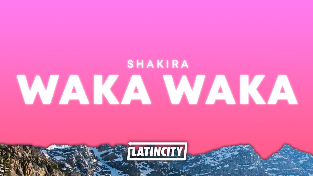Shakira – Waka Waka (Lyrics) [This Time for Africa]