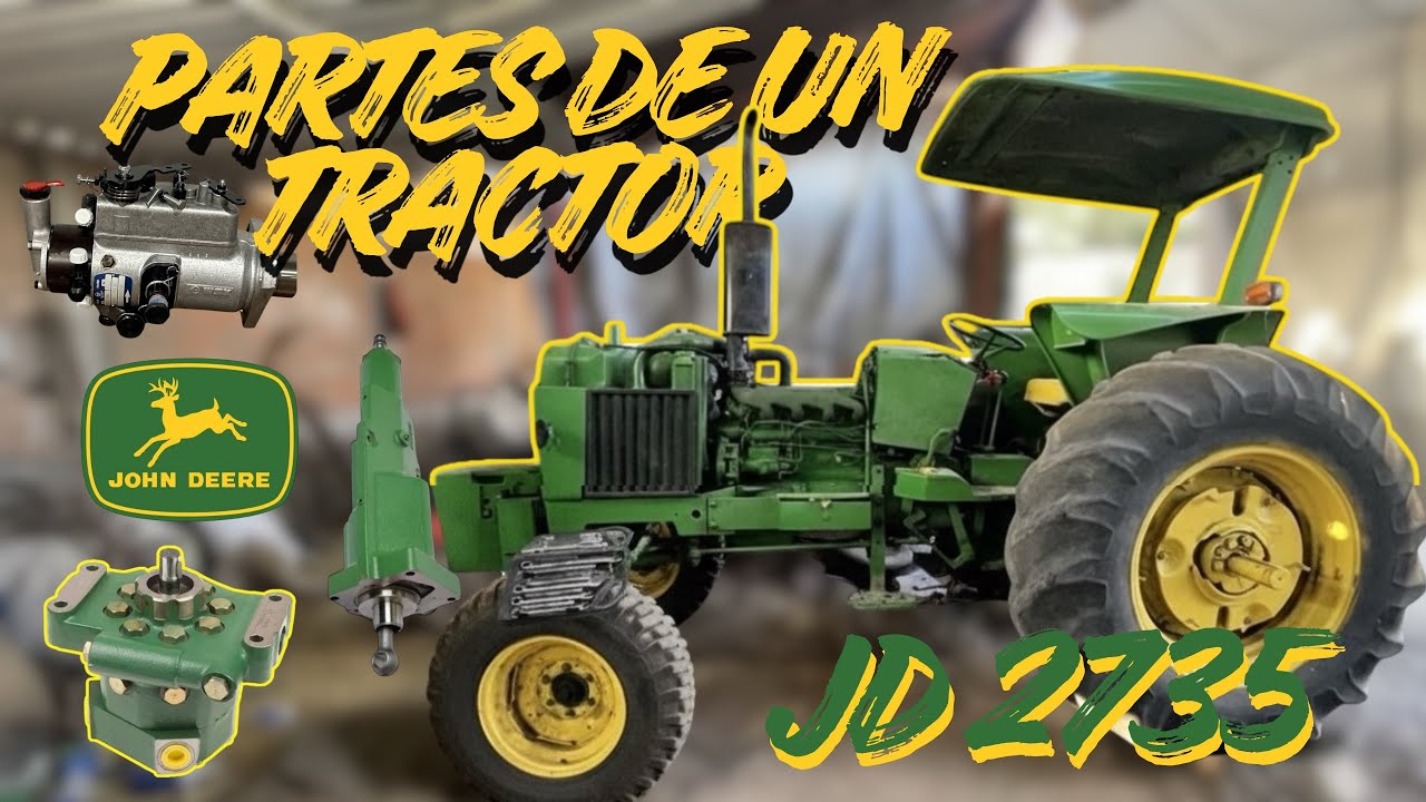 Las partes de un tractor John Deere 2735 