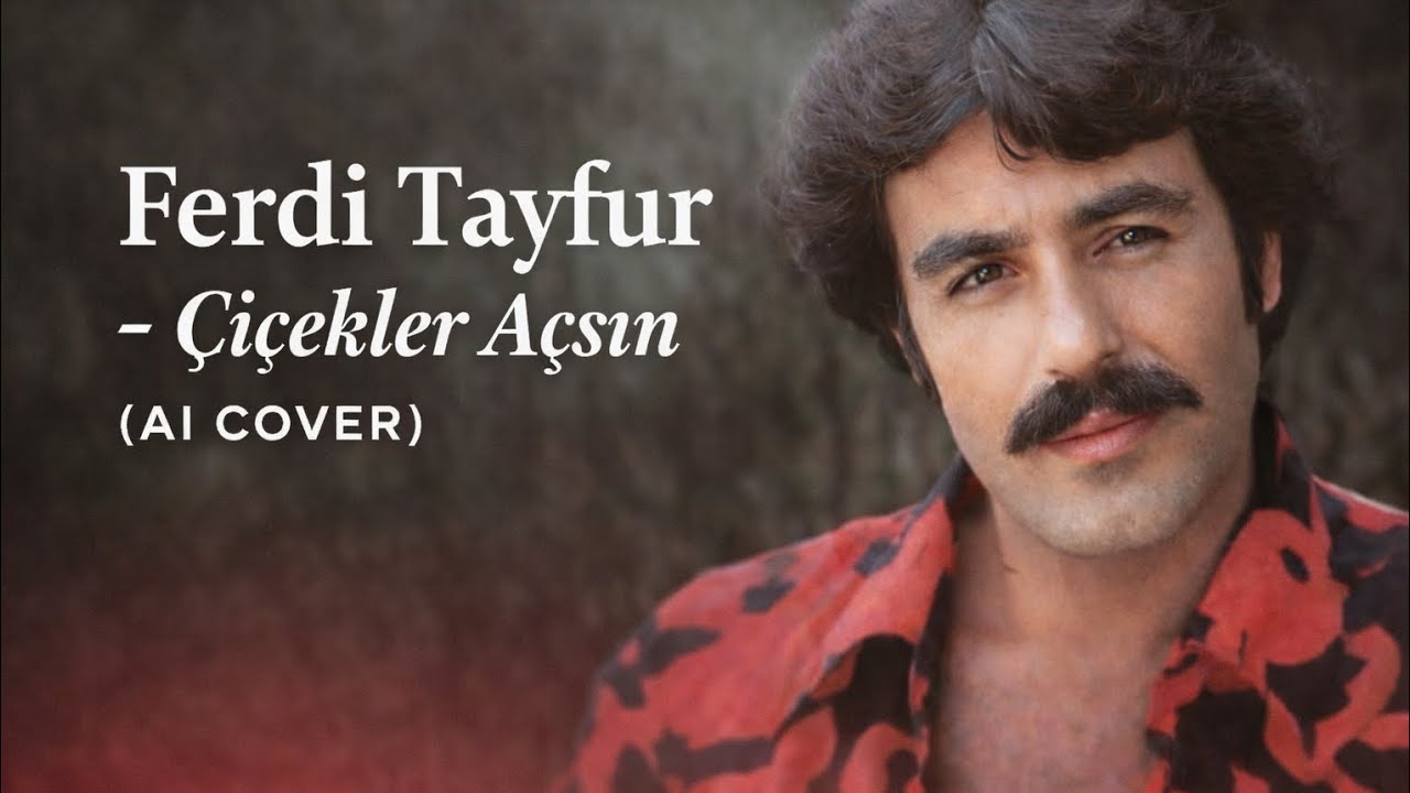 Ferdi Tayfur - Çiçekler Açsın (AI Cover)