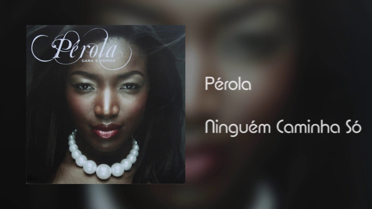 Pérola - Ninguém Caminha Só [Áudio]