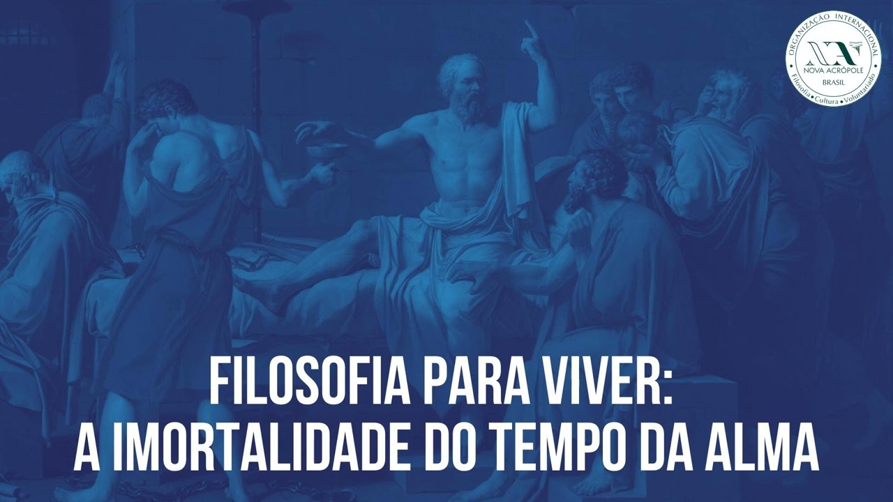 Filosofia para viver: A imortalidade do Tempo da alma