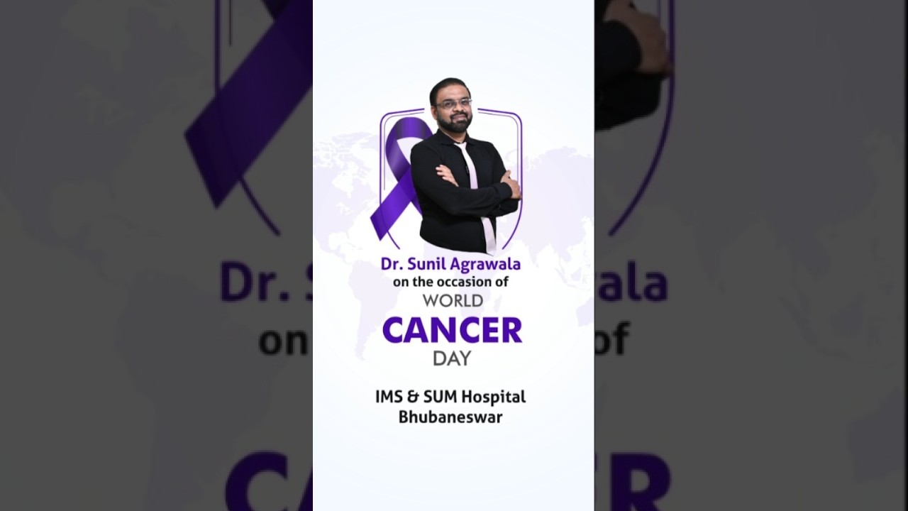 On #WorldCancerDay | Cancer Awareness | Cancer Specialist In Bhubaneswar | Dr Sunil Agrawala