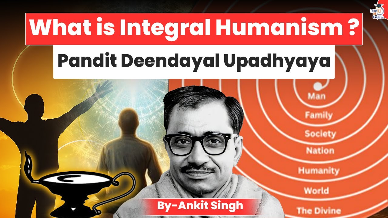 What is Integral Humanism? Pandit Deendayal Upadhyay | StudyIQ IAS English