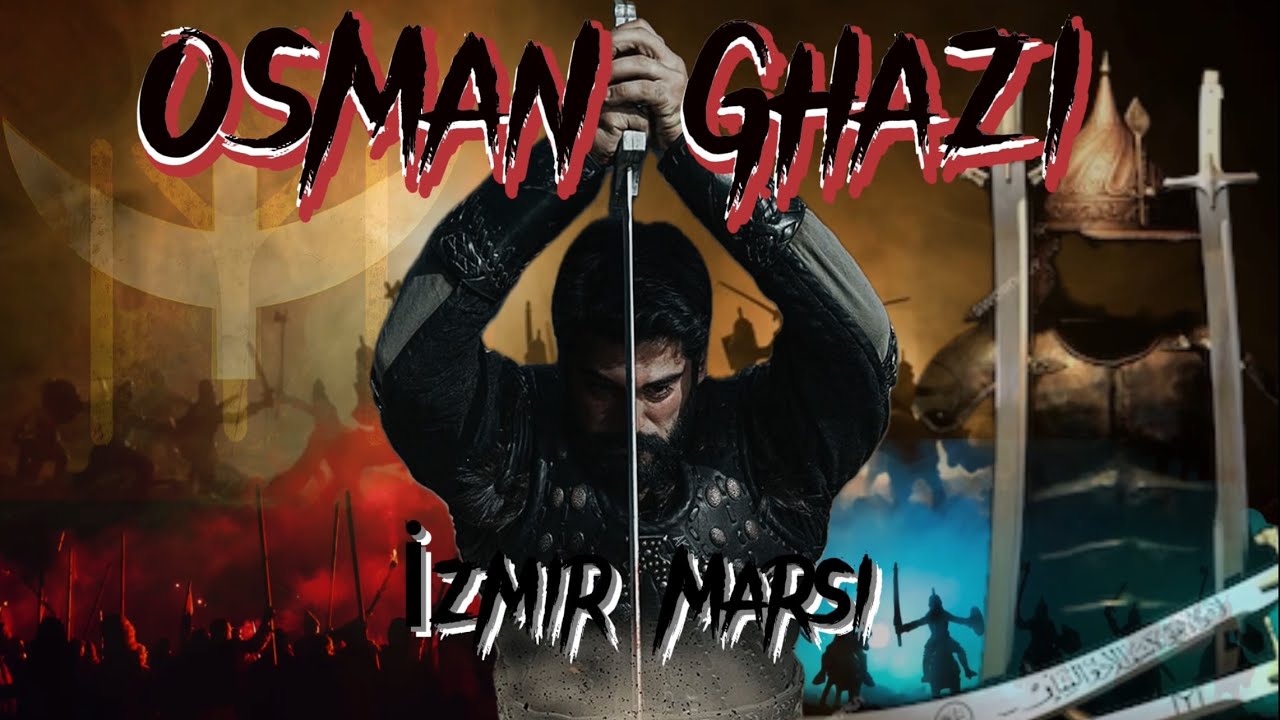 Osman Ghazi | İzmir Marsi