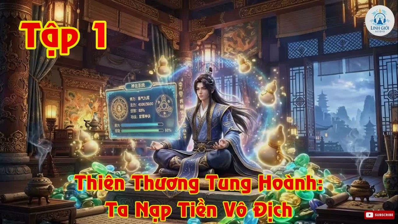 Full | Tập 1 - Thiên Thương Tung Hoành: Ta Nạp Tiền Vô Địch