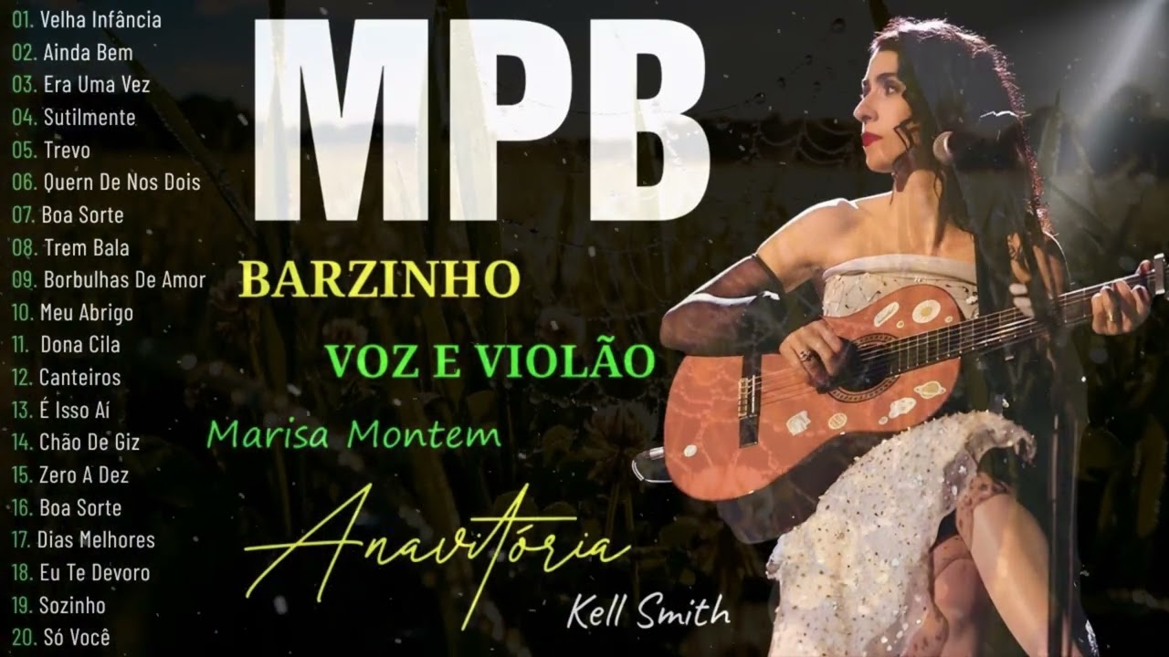 MPB Acústico Para Barzinho - MPB Antigas -Djavan, Melim, Cassia Eller, Marisa Monte 