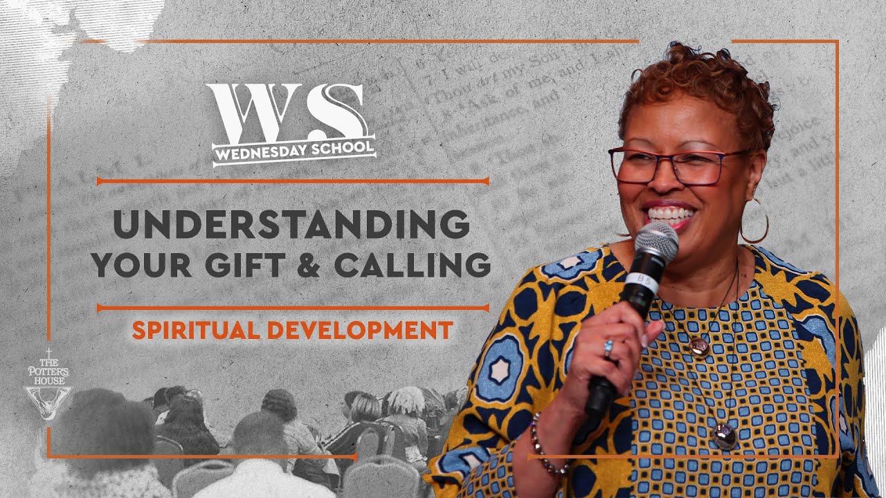 Spiritual Development: &ldquo;Understanding Your Gift and Calling &rdquo;