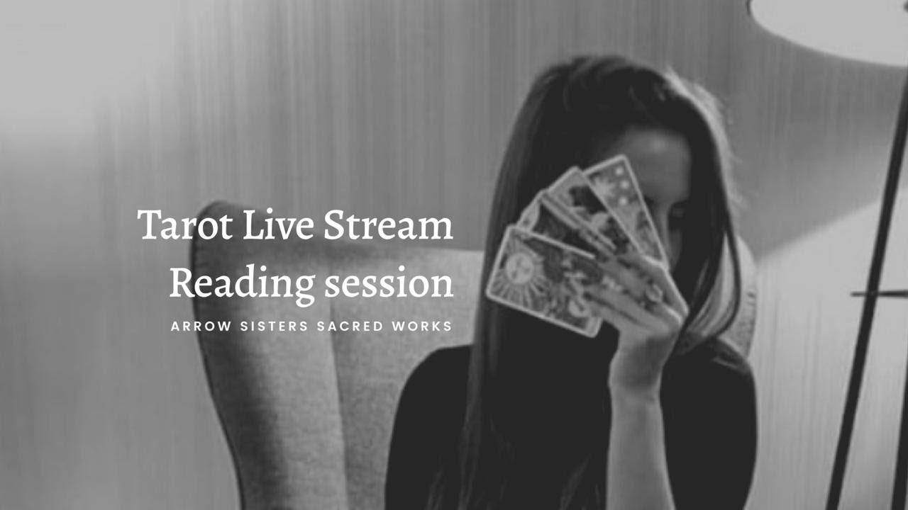 Tarot Live Streaming Reading session - ASK YOU QUESTIONS FOR FREE - Arrow Sisters