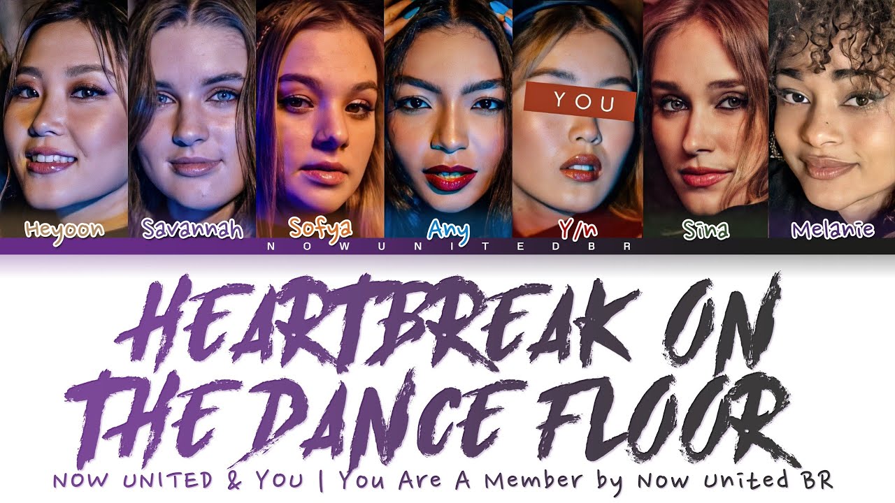🎤 Now United & You - ↱Heartbreak On The Dancefloor↰ | You Are A Member! (Color Coded Lyrics)