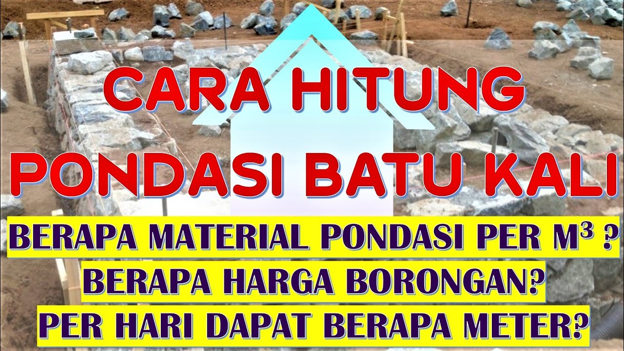 Cara Hitung Pondasi Batu Kali  -|berapa rit truk batu pasir dan semennya, berapa borongannya, dll |