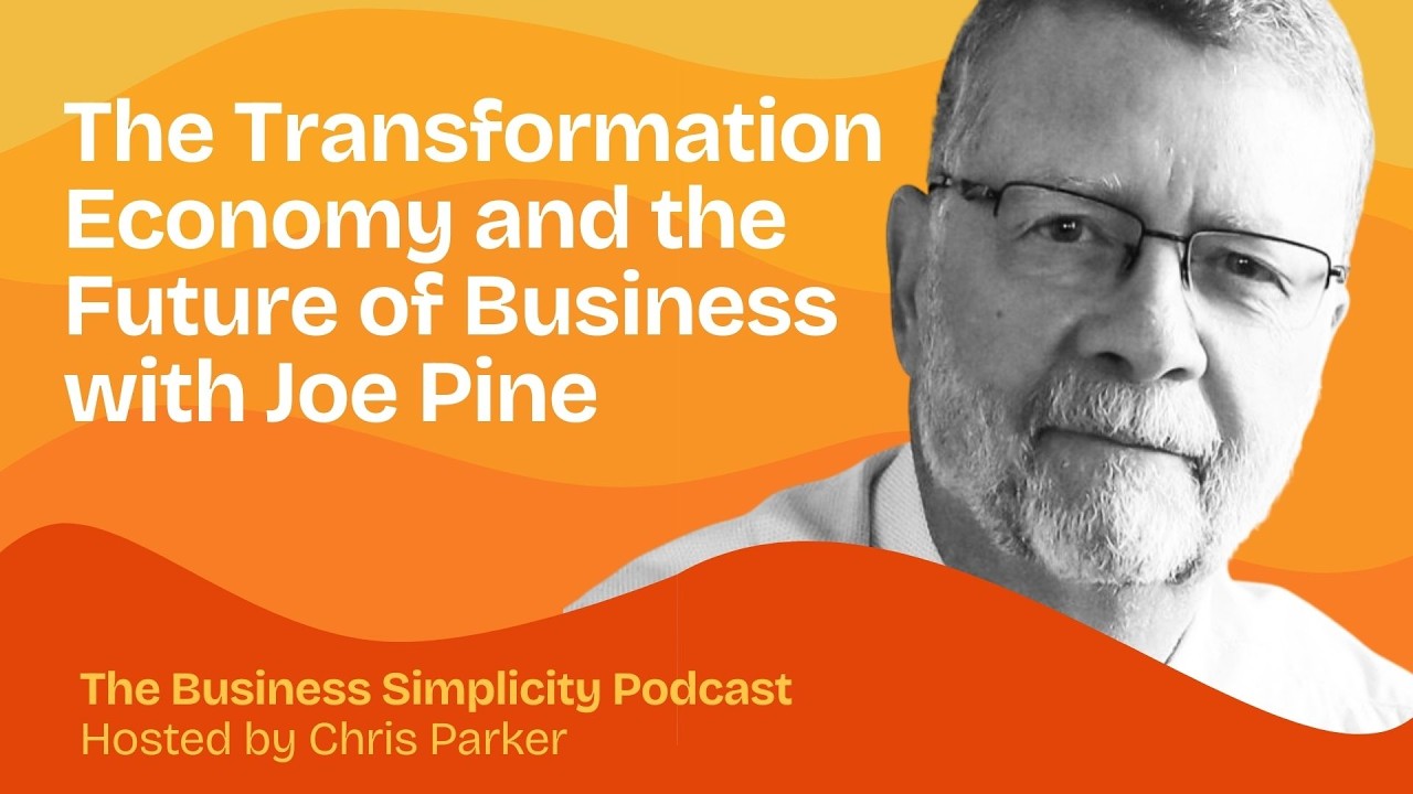 The Transformation Economy and the Future of Business with Joe Pine
