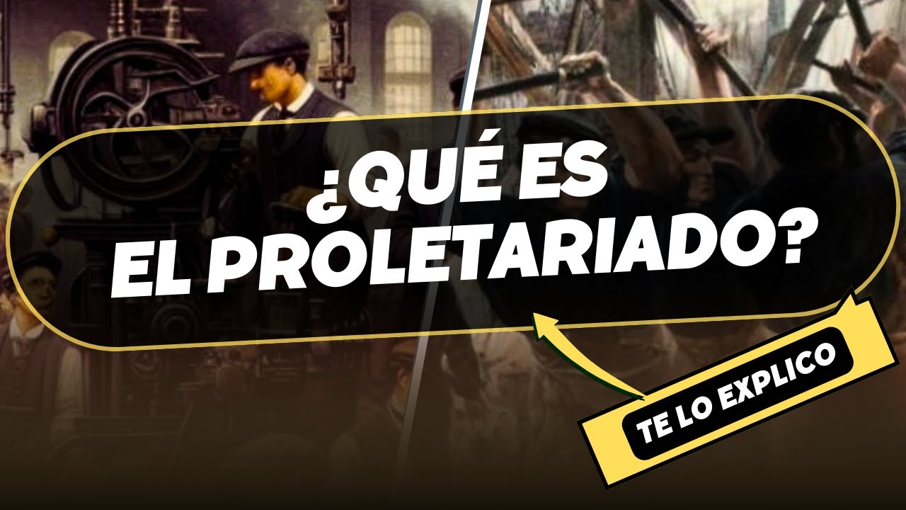 &iquest;Qu&eacute; es el proletariado? Explicaci&oacute;n Facil