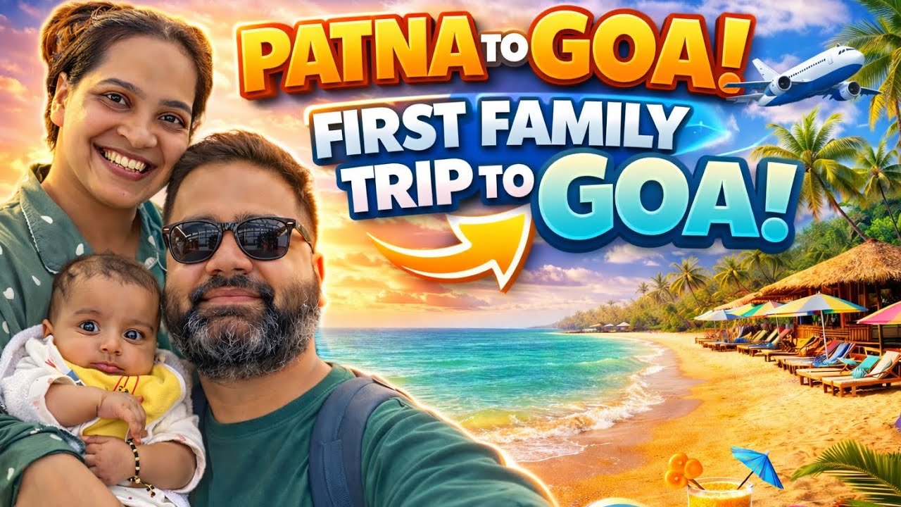 PATNA TO GOA 2026 TRIP