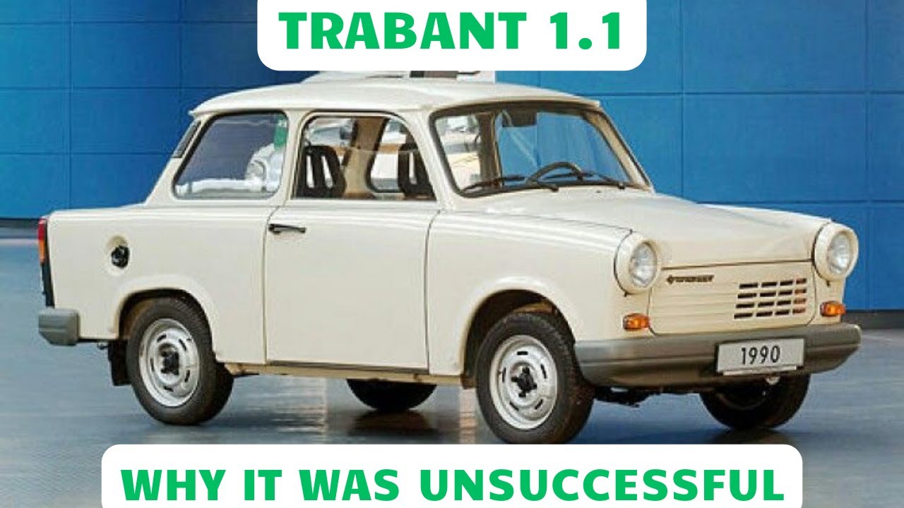 Trabant 1.1 - Why It Was Unsuccessful