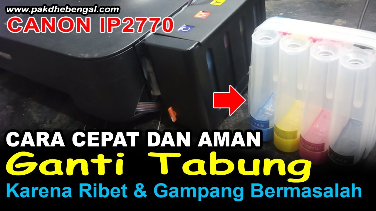 Cara Cepat Dan Aman Mengganti Tabung Infus Printer Canon IP2770 Beserta Tintanya