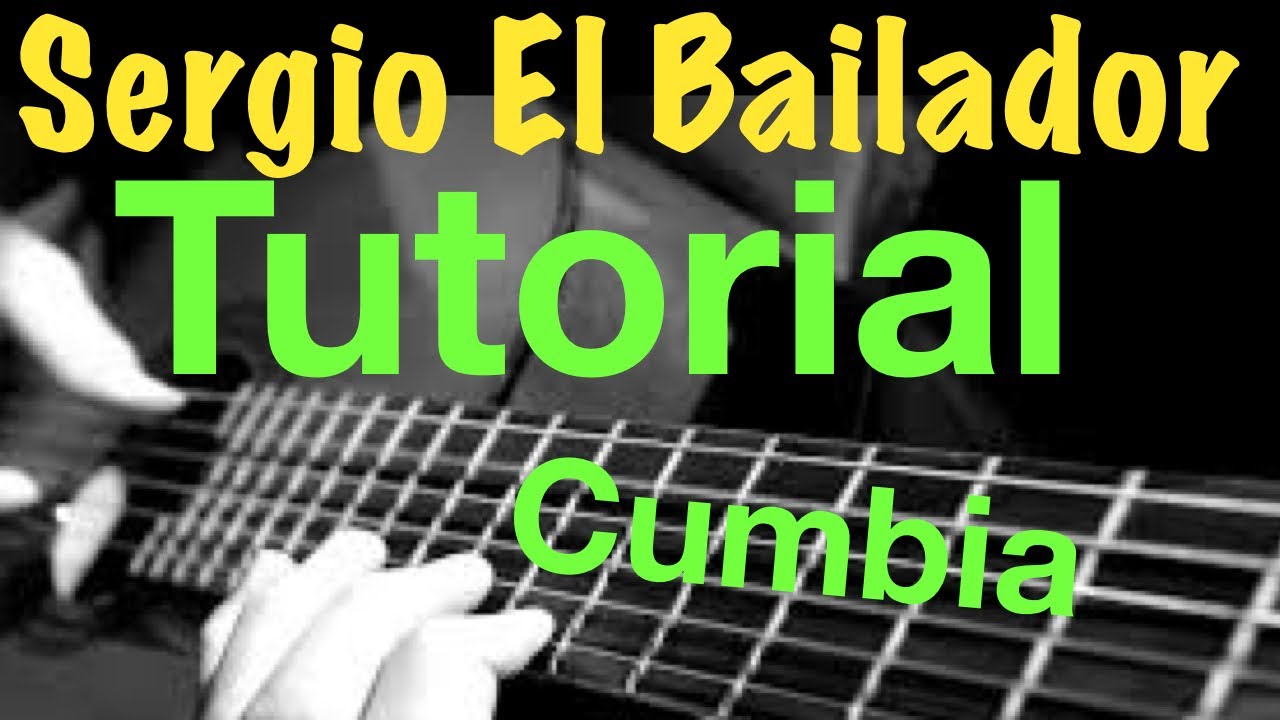 Sergio El Bailador { Tutorial Con Guitarra } Como Tocar