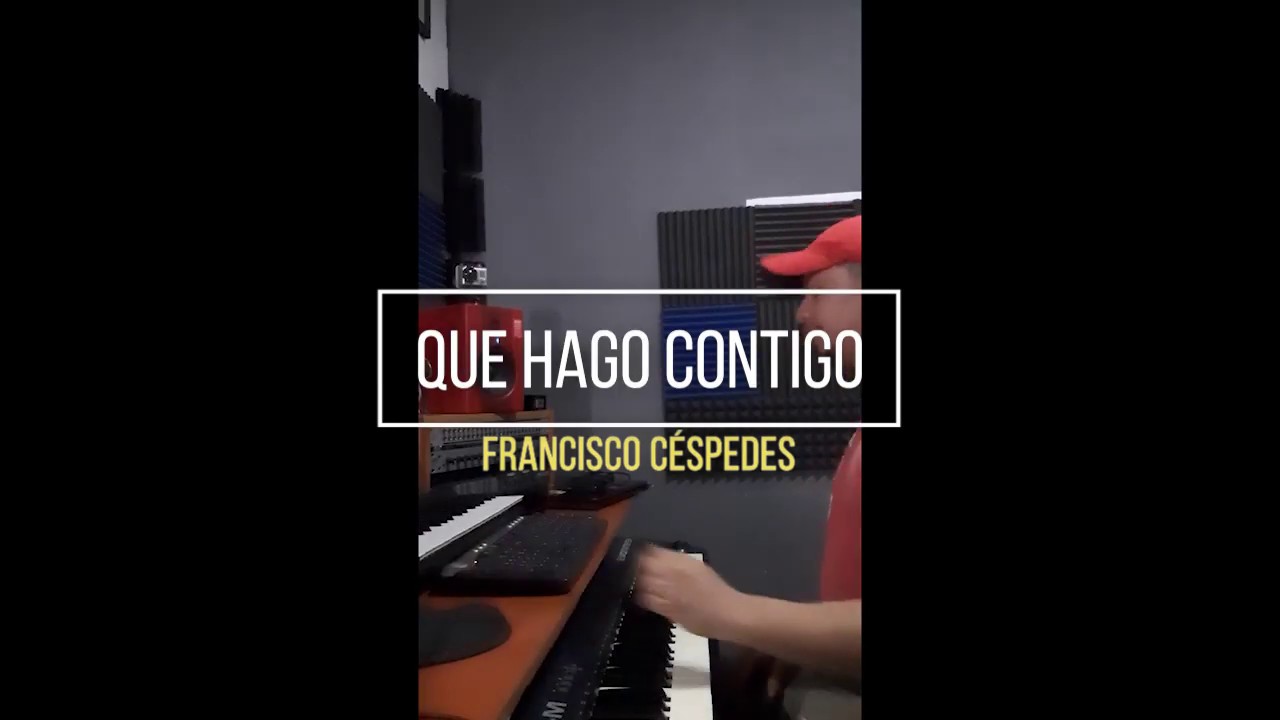 QUE HAGO CONTIGO - FRANCISCO CÉSPEDES - PIANO