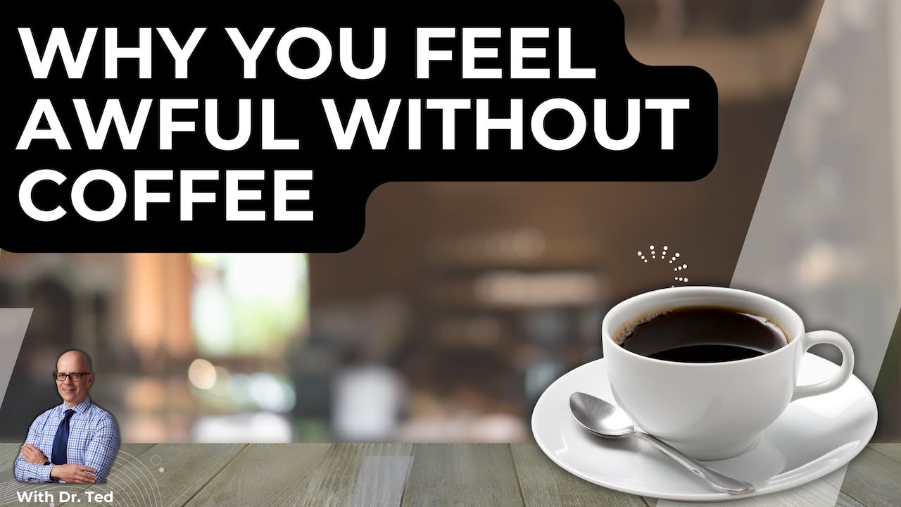 Why You Feel Awful Without Coffee (caffeine)