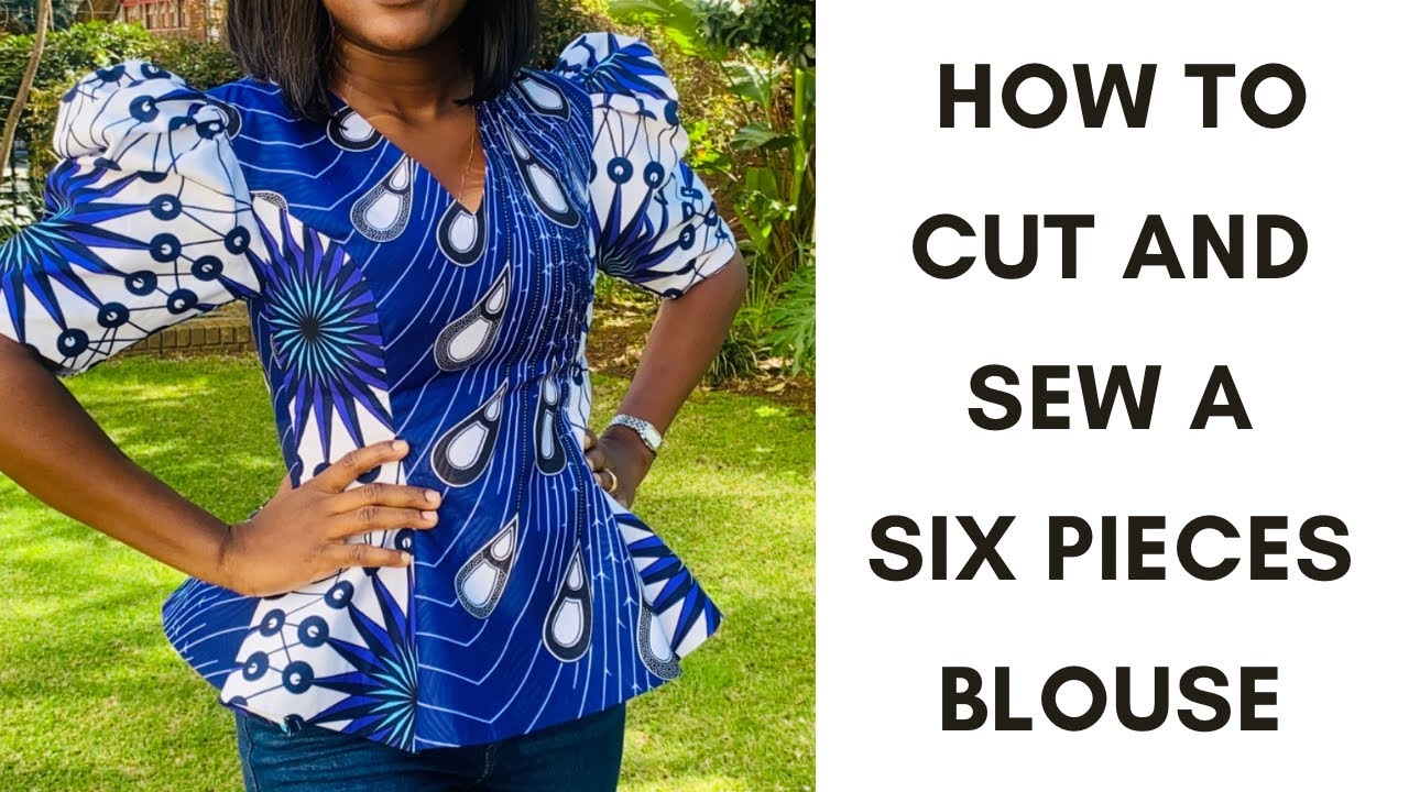 DIY: How to cut and sew a six pieces blouse// Detailed Tutorial.