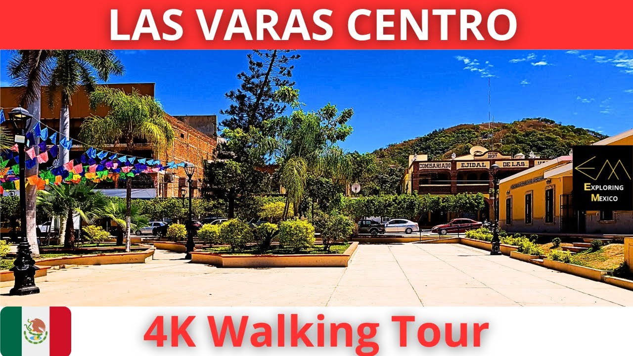 LAS VARAS Plaza Principal e Iglesia 4K Walking Tour | Nayarit 🇲🇽