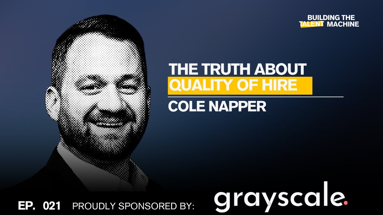 Preview Episode 021: The Truth About Quality of Hire w/Cole Napper