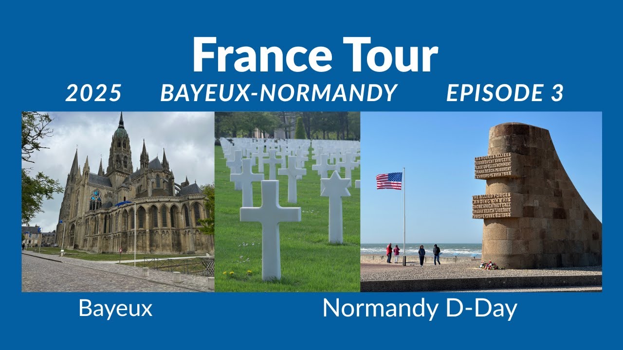 Bayeux France 2025.  Normandy region tour. Episode 3.