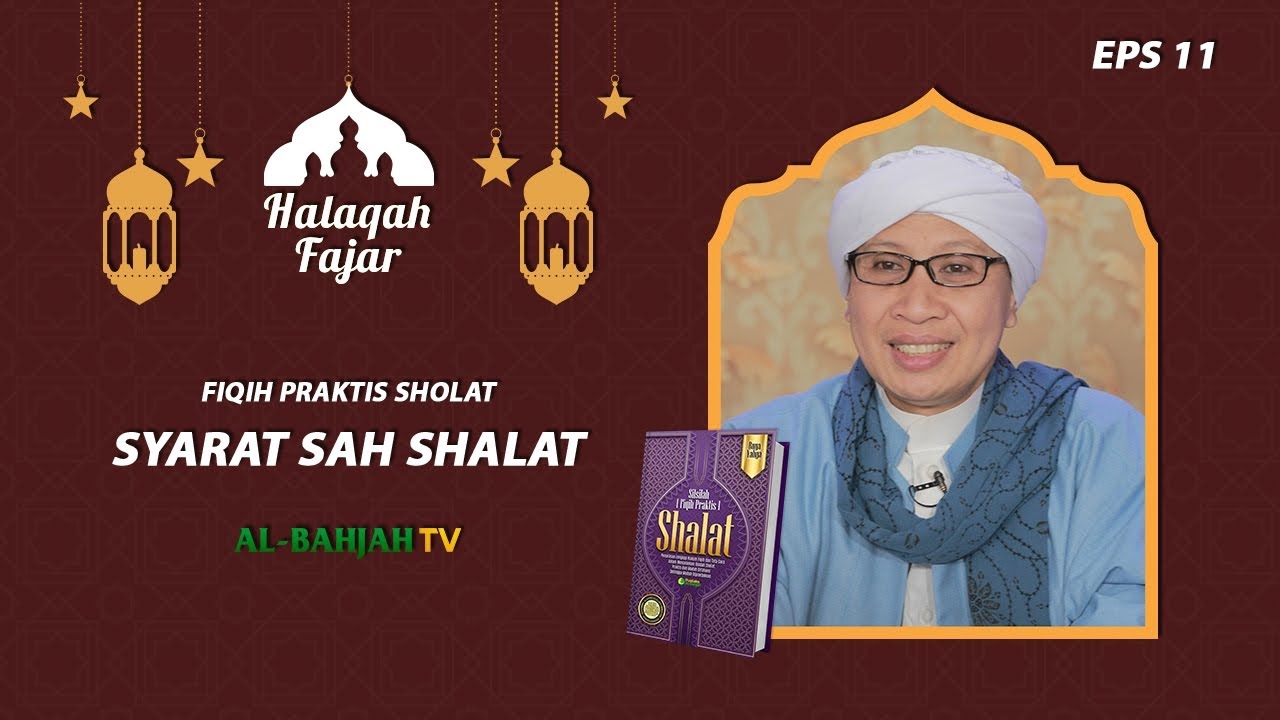 Syarat Sah Shalat | Halaqah Fajar | Fiqih Praktis Sholat | Buya Yahya | 11 Ramadhan 1442 H