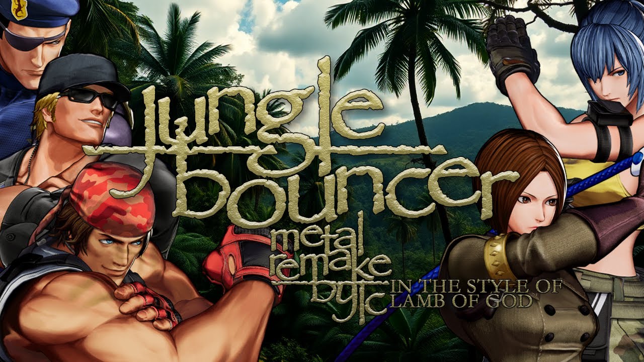 KOF BGM - GROUP Ikari Warriors - Jungle Bouncer (Lamb of God style METAL REMAKE BY LC)