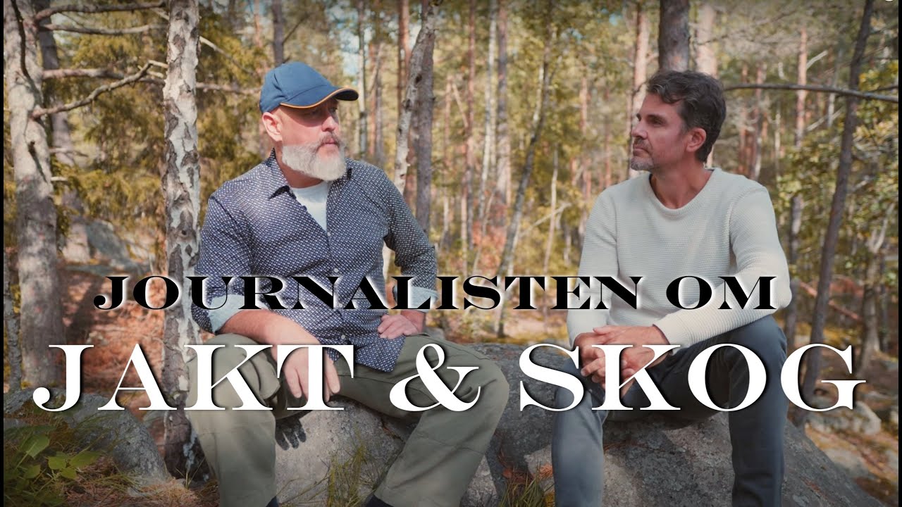 Journalisten talar ut om jakt och skog | Samtal med Artur Nordfors Kowalski och Misha Istratov