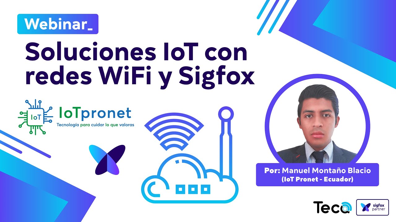 Soluciones IoT con redes WiFi y Sigfox - Teca