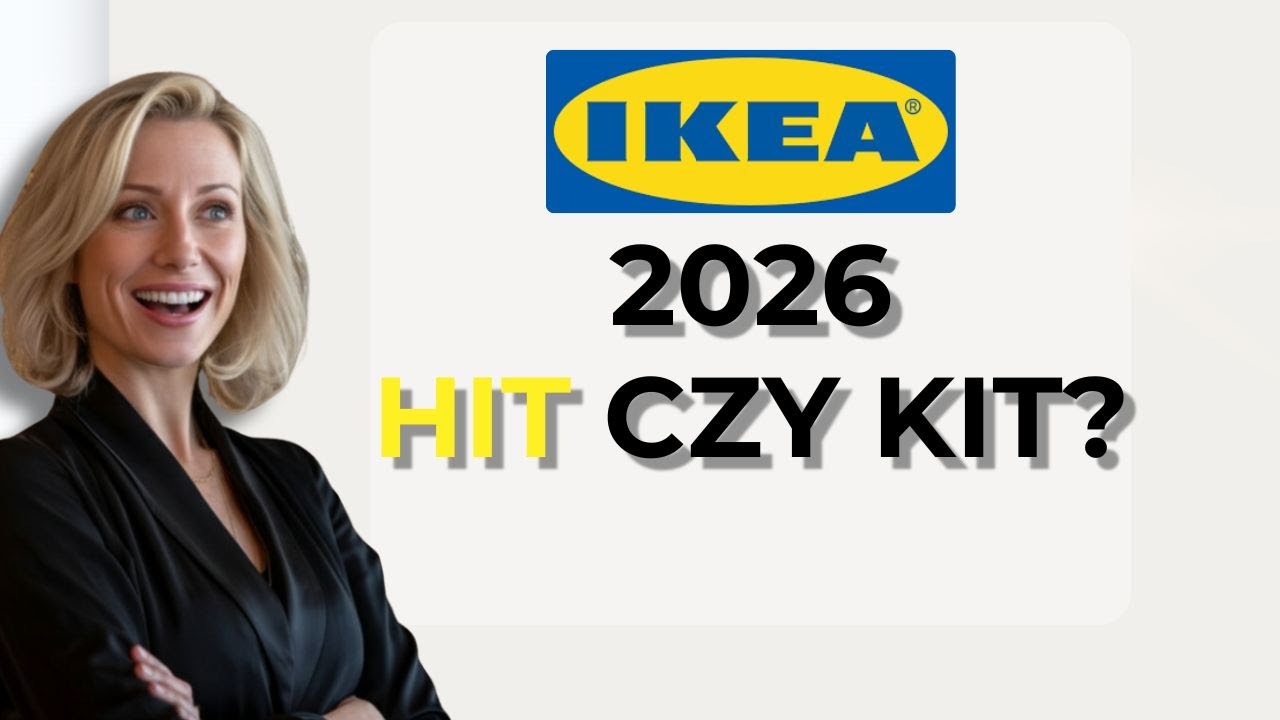 IKEA 2026 &ndash; Trendy i Nowości, Kt&oacute;re Naprawdę Warto Znać Przed Zakupem
