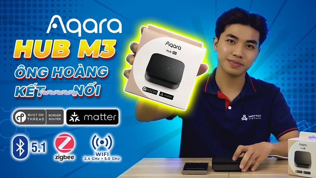 Đánh giá và Cách kết nối Bộ trung tâm Hub M3 mới ra mắt của AQARA | REVIEW & HDSD | Matter Vietnam