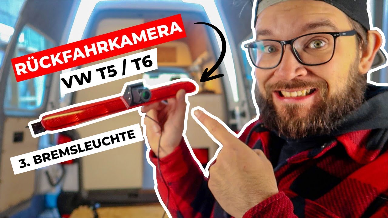 VW T5/T6 Rückfahrkamera für die dritte Bremsleuchte - DIY T5 Hochdach CAMPER - Charlie Busmann