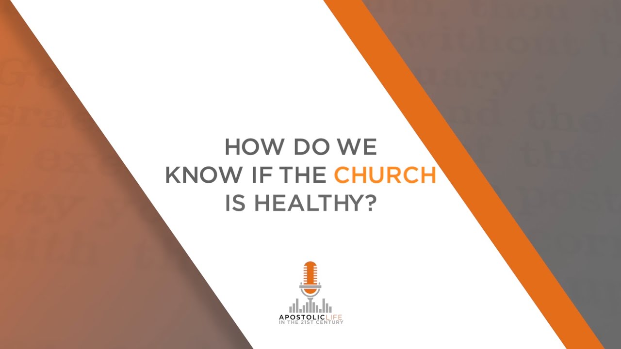 What Does a Healthy Church Look Like? | Episode 102