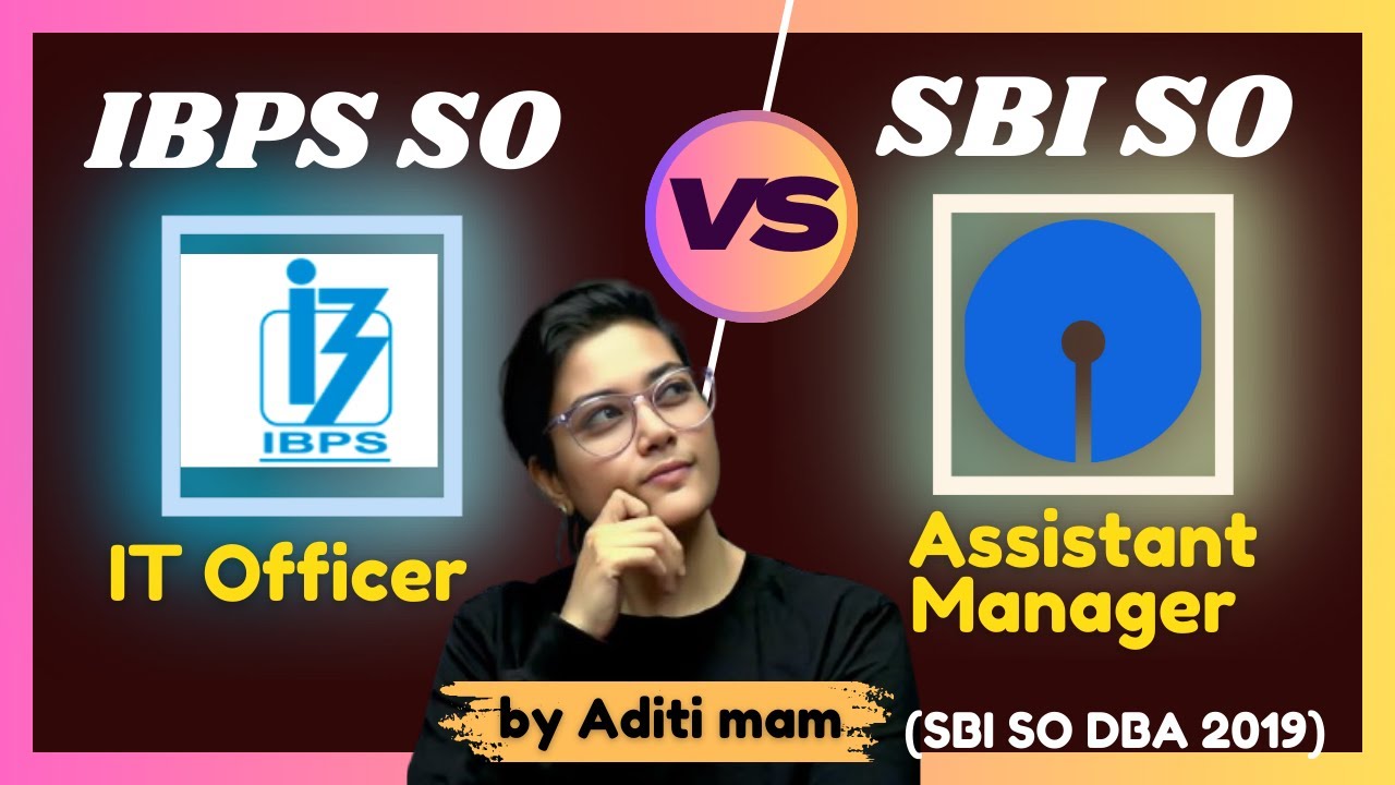 SBI SO Vs IBPS SO | IT Officer Vs Assistant Manager | SBI SO Exam 2024