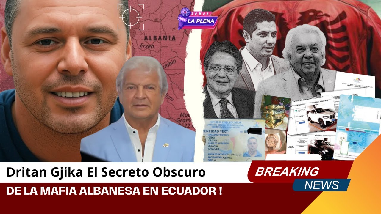 DRITAN GJIKA El secreto obscuro de la Mafia Albanesa en ECUADOR