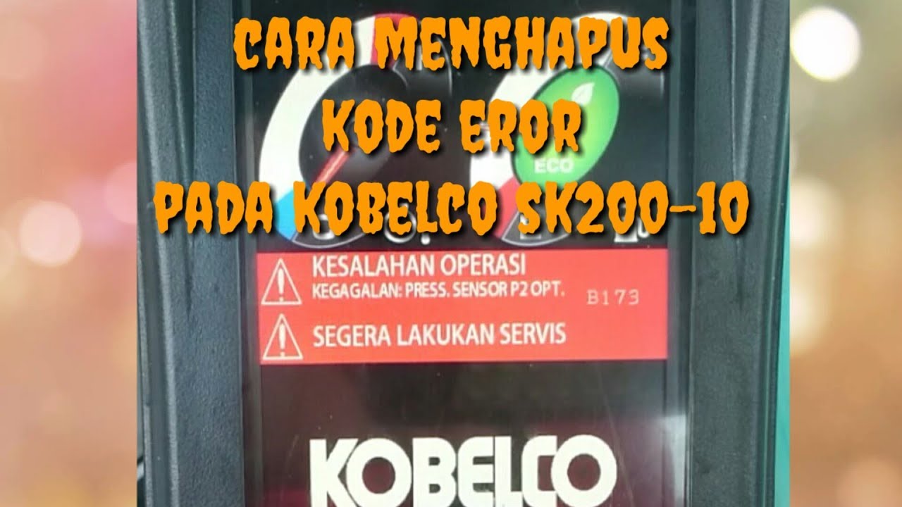 cara menghapus kode eror B173 pada kobelco sk200-10