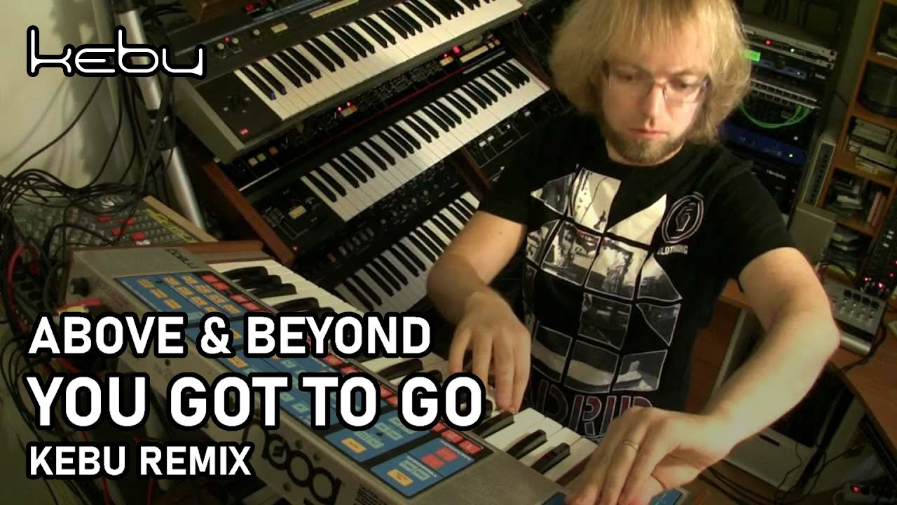 Above & Beyond - You got to go (Kebu remix)