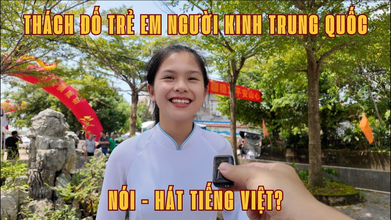Thách đố trẻ em người Kinh Trung Quốc nói - hát Tiếng Việt?