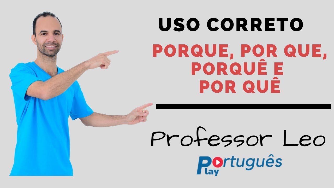 Uso Correto dos Porquês - Aprenda com o Professor Leo