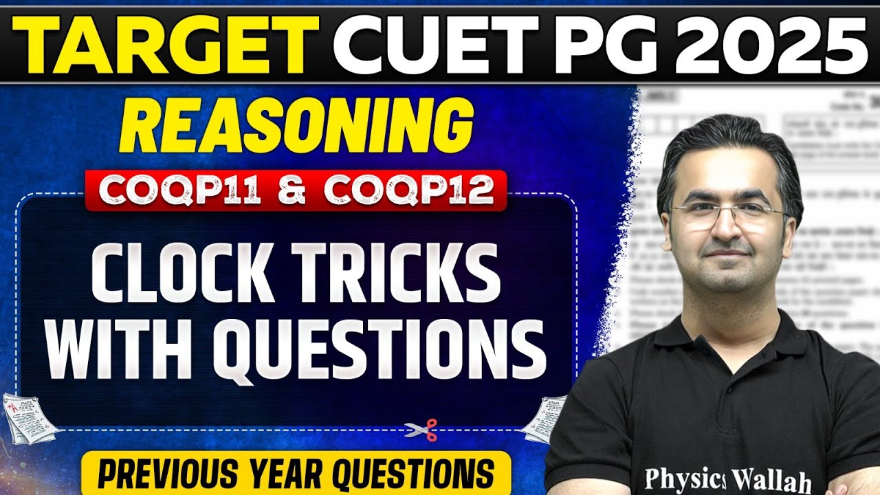 CUET PG 2025 Reasoning | Clock Tricks with Questions | CUET PG COQP11 & COQP12 | PW